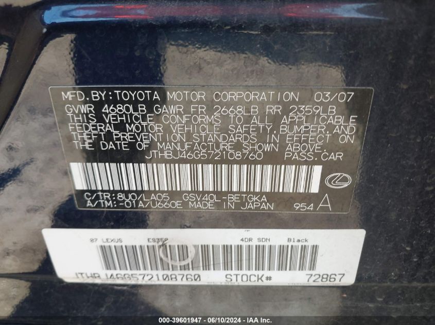 2007 Lexus Es 350 VIN: JTHBJ46G572108760 Lot: 39601947