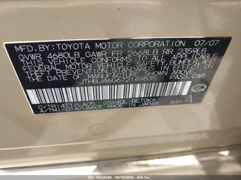 2007 Lexus Es 350 VIN: JTHBJ46G672149835 Lot: 39628346