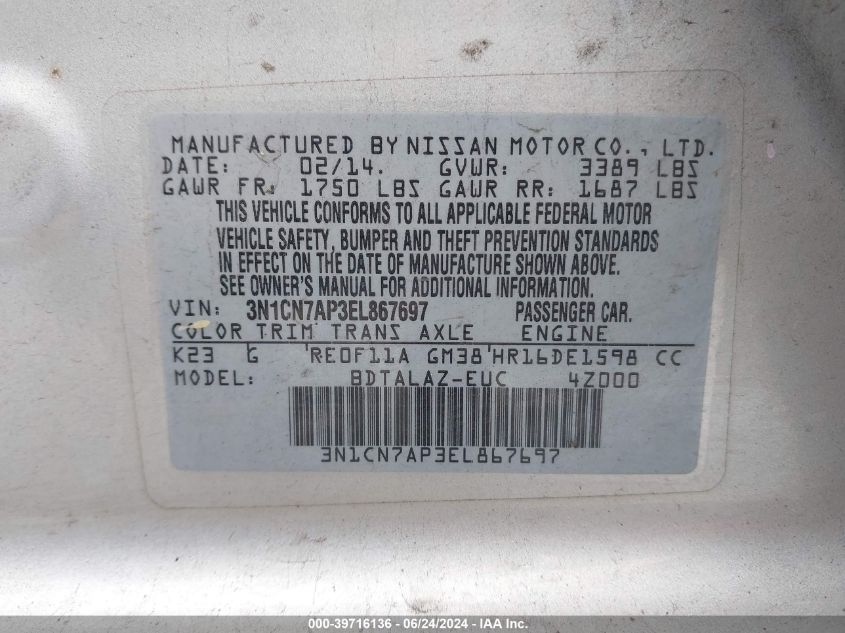 2014 Nissan Versa 1.6 S+ VIN: 3N1CN7AP3EL867697 Lot: 39716136