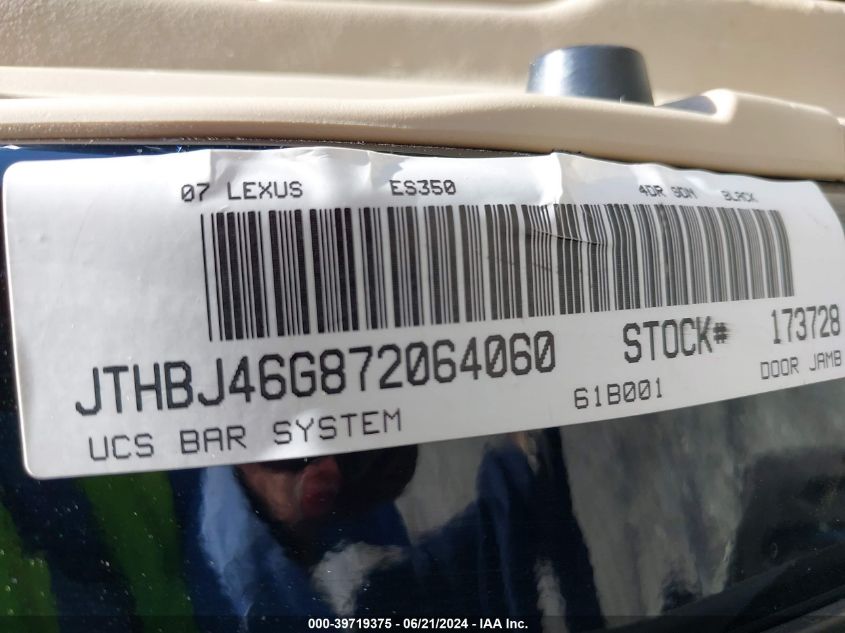 2007 Lexus Es 350 VIN: JTHBJ46G872064060 Lot: 39719375