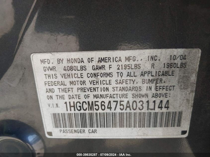 2005 Honda Accord 2.4 Lx VIN: 1HGCM56475A031144 Lot: 39835287