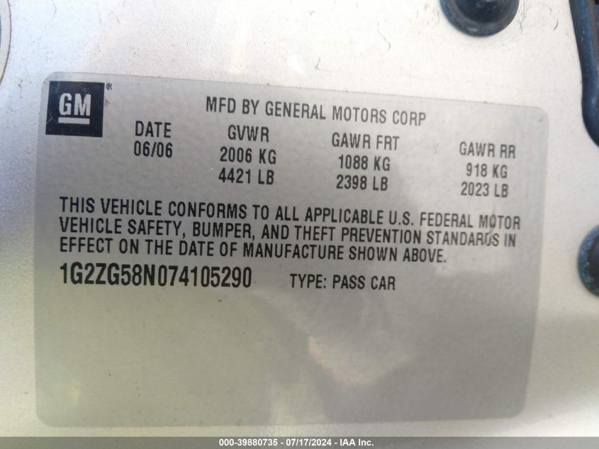 2007 Pontiac G6 VIN: 1G2ZG58N074105290 Lot: 39880735