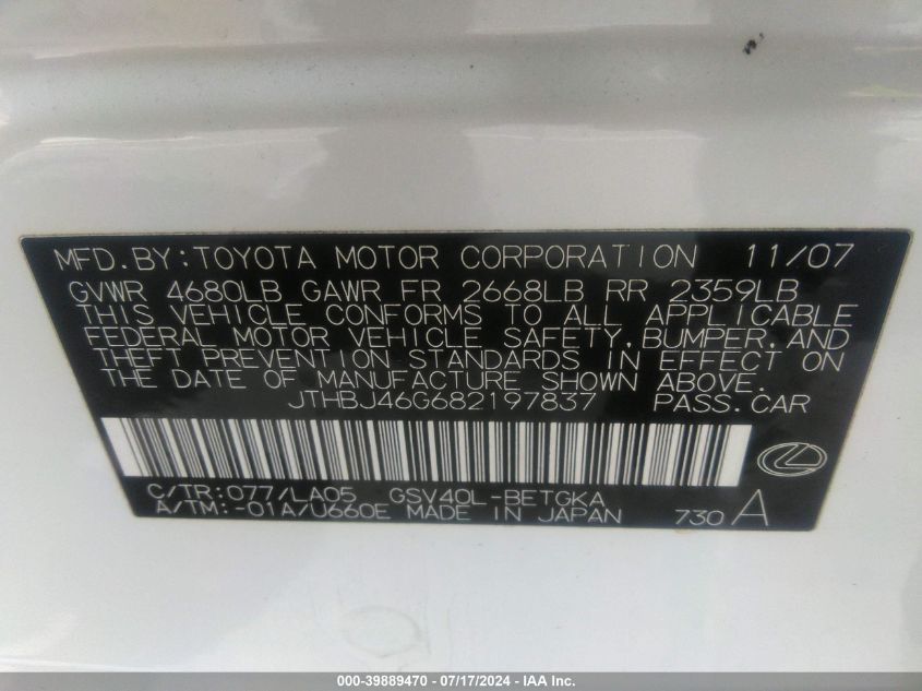 2008 Lexus Es 350 VIN: JTHBJ46G682197837 Lot: 39889470