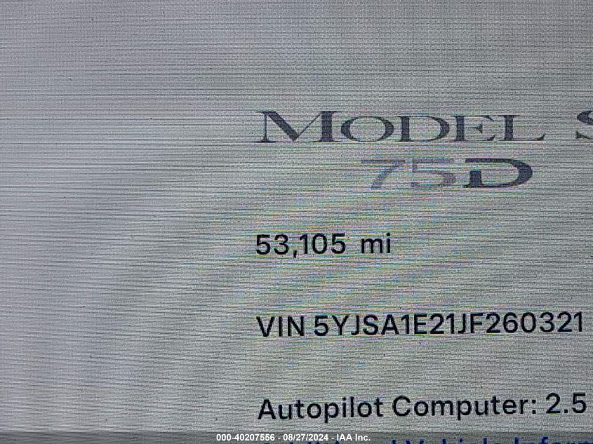 2018 Tesla Model S 100D/75D/P100D VIN: 5YJSA1E21JF260321 Lot: 40207556