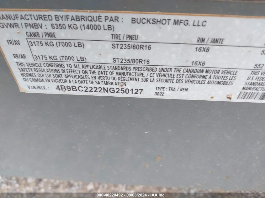 2022 Buckshot Trailer VIN: 4B9BC2222NG250127 Lot: 40220492