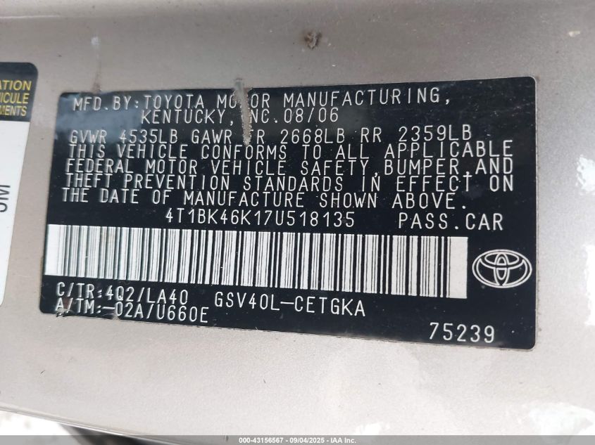 2007 Toyota Camry Xle V6 VIN: 4T1BK46K17U518135 Lot: 43156567