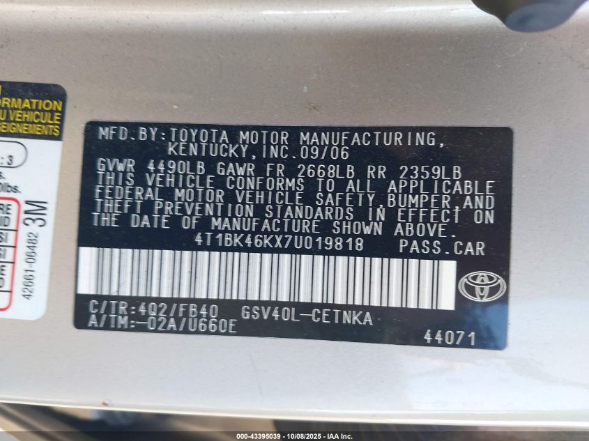 2007 Toyota Camry Le V6 VIN: 4T1BK46KX7U019818 Lot: 43395039