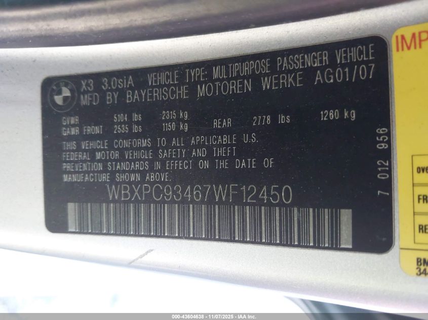 2007 BMW X3 3.0Si VIN: WBXPC93467WF12450 Lot: 43604638