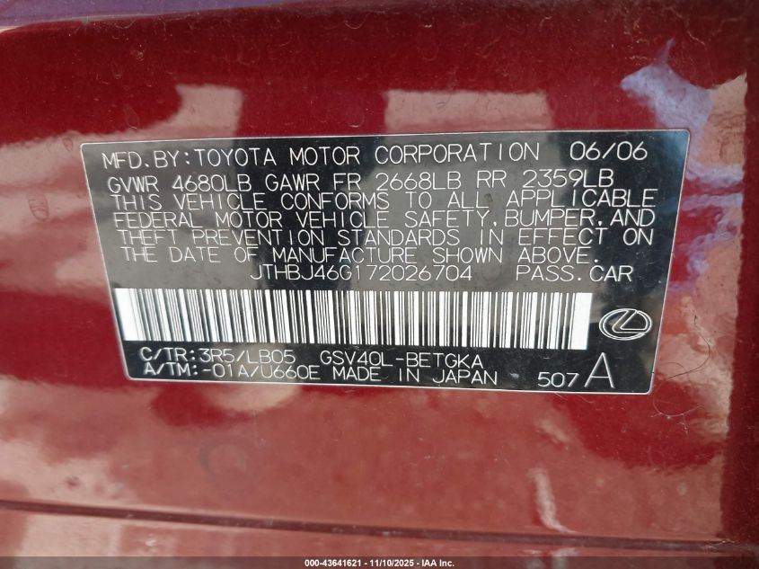 2007 Lexus Es 350 VIN: JTHBJ46G172026704 Lot: 43641621