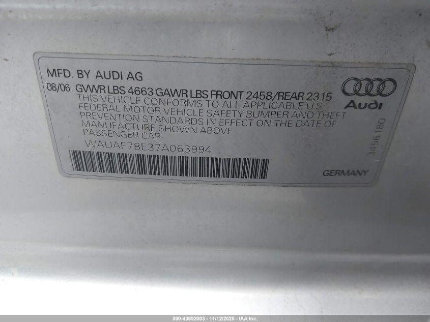 2007 Audi A4 2.0T VIN: WAUAF78E37A063994 Lot: 43692003