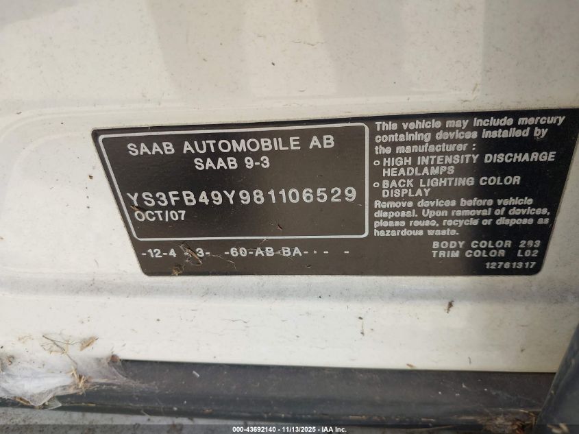 2008 Saab 9-3 2.0T VIN: YS3FB49Y981106529 Lot: 43692140
