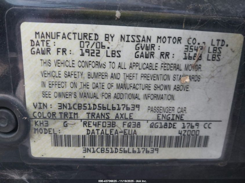 2006 Nissan Sentra 1.8S VIN: 3N1CB51D56L617639 Lot: 43706825