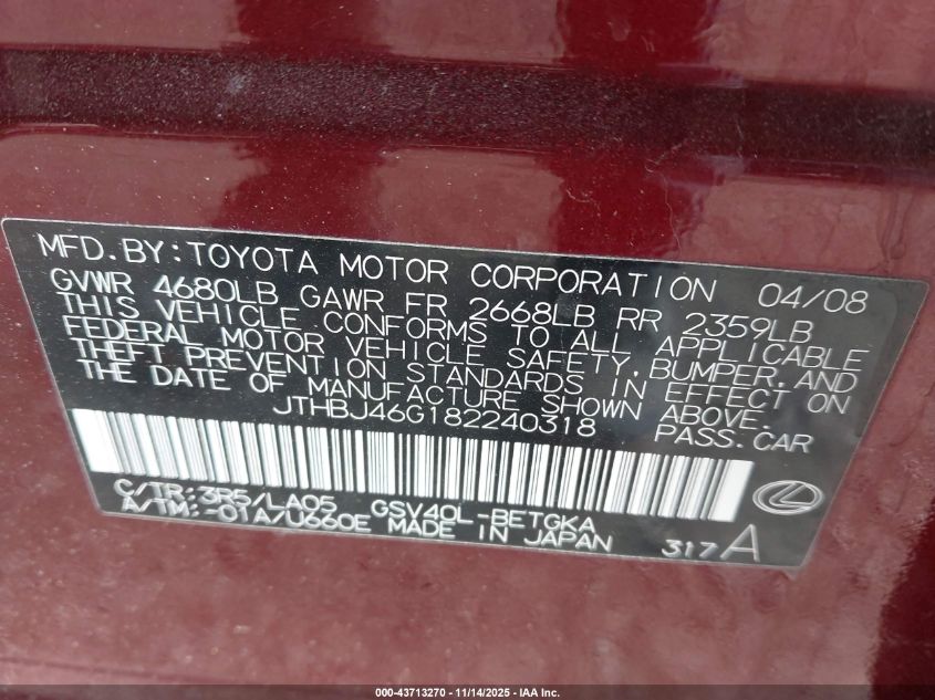 2008 Lexus Es 350 VIN: JTHBJ46G182240318 Lot: 43713270