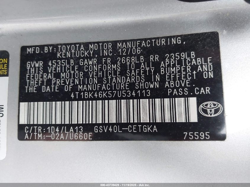 2007 Toyota Camry Xle V6 VIN: 4T1BK46K57U534113 Lot: 43739429