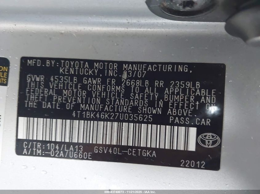 2007 Toyota Camry Xle V6 VIN: 4T1BK46K27U035625 Lot: 43748073