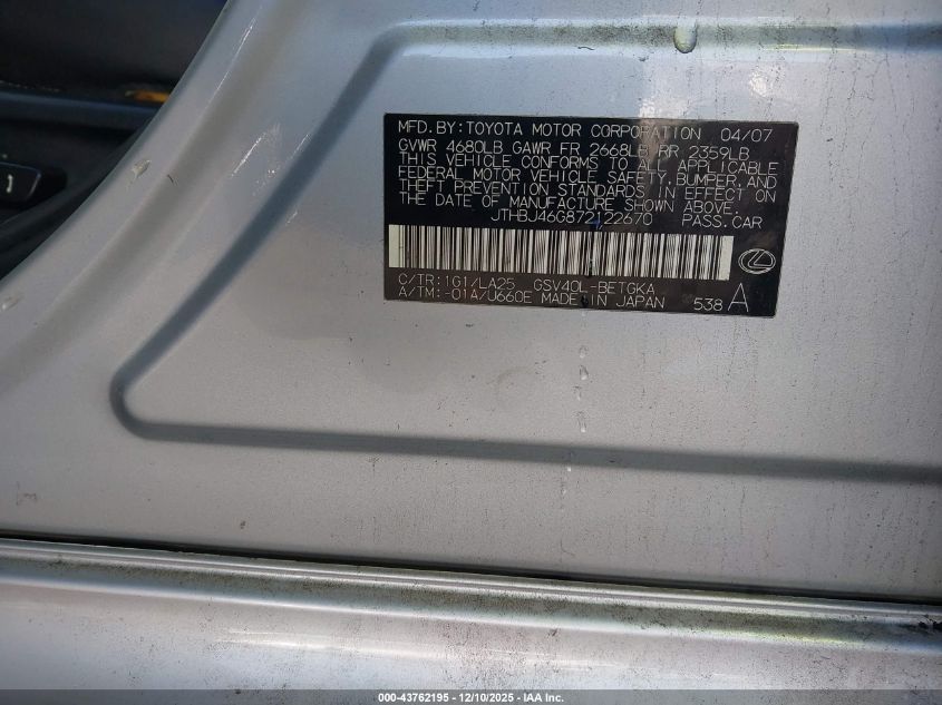 2007 Lexus Es 350 VIN: JTHBJ46G872122670 Lot: 43762195