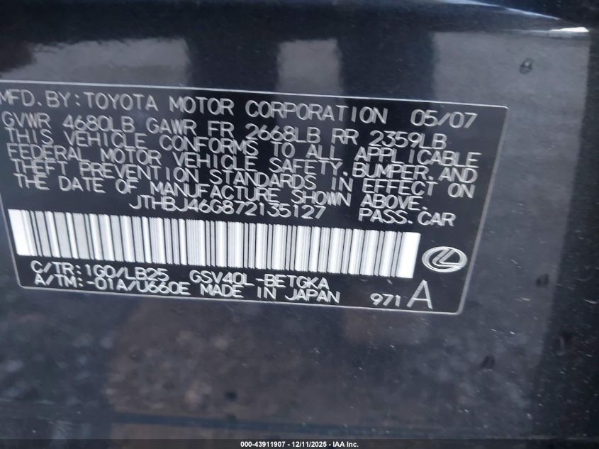 2007 Lexus Es 350 VIN: JTHBJ46G872135127 Lot: 43911907