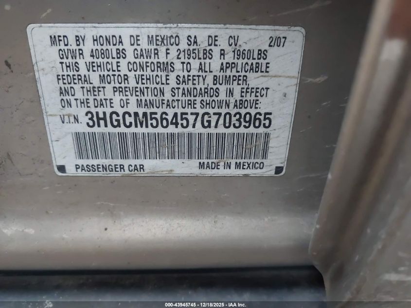 2007 Honda Accord 2.4 Lx VIN: 3HGCM56457G703965 Lot: 43945745