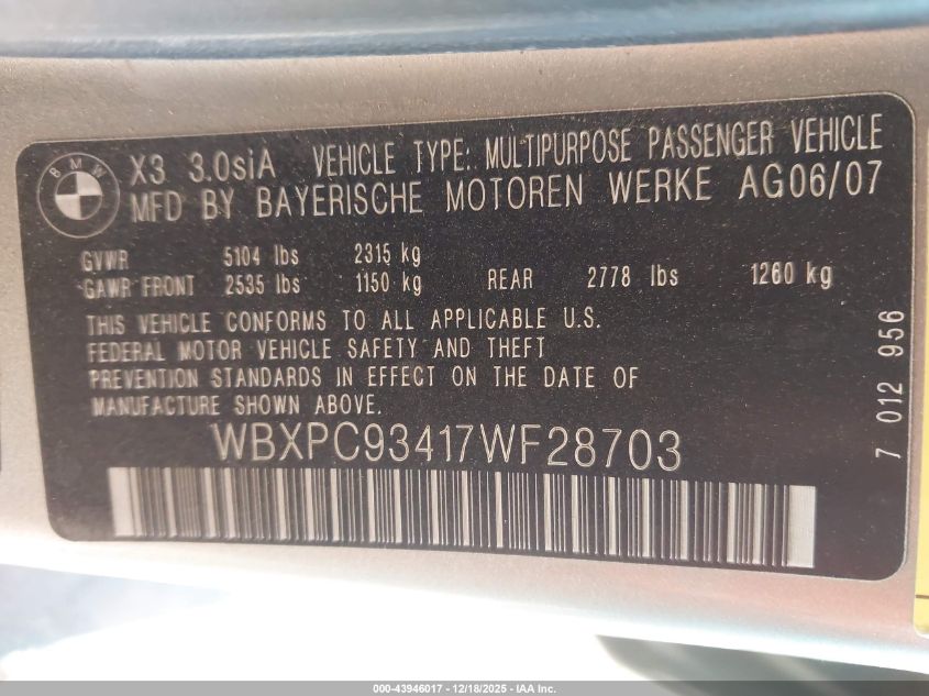 2007 BMW X3 3.0Si VIN: WBXPC93417WF28703 Lot: 43946017