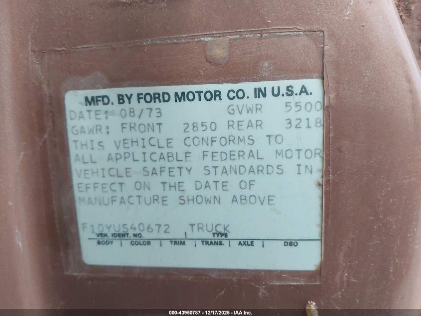 1973 Ford F 100 VIN: F10YUS40672 Lot: 43950787