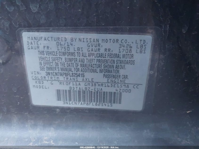 2015 Nissan Versa 1.6 S/1.6 S+/1.6 Sl/1.6 Sv VIN: 3N1CN7AP8FL825415 Lot: 43960646