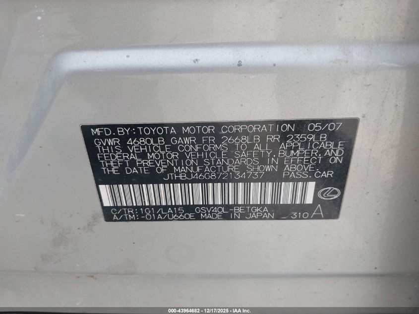 2007 Lexus Es 350 VIN: JTHBJ46G872134737 Lot: 43964682