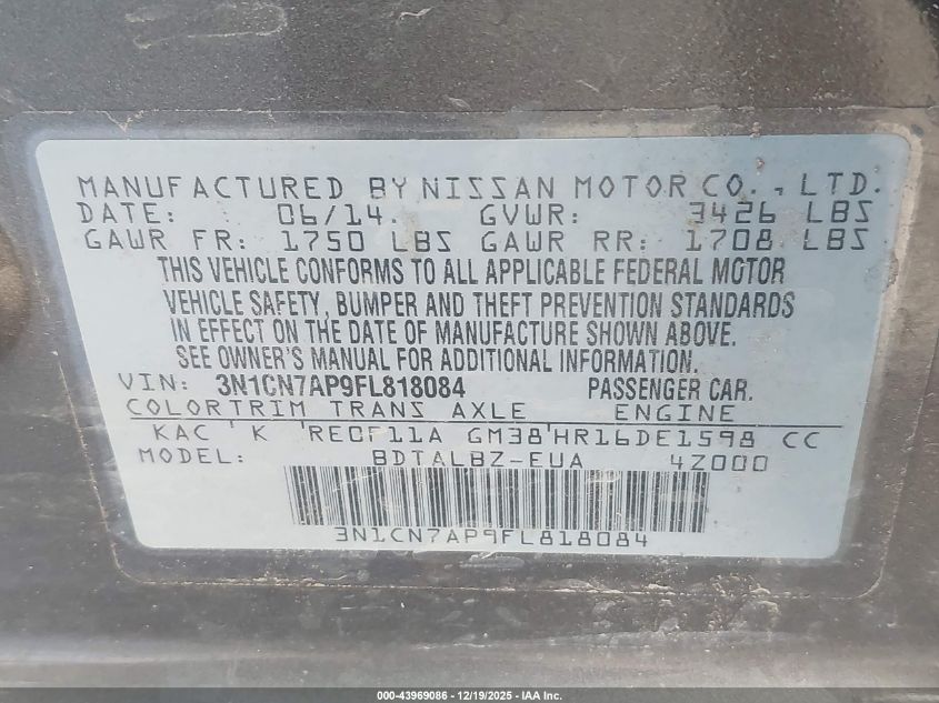 2015 Nissan Versa 1.6 S/1.6 S+/1.6 Sl/1.6 Sv VIN: 3N1CN7AP9FL818084 Lot: 43969086